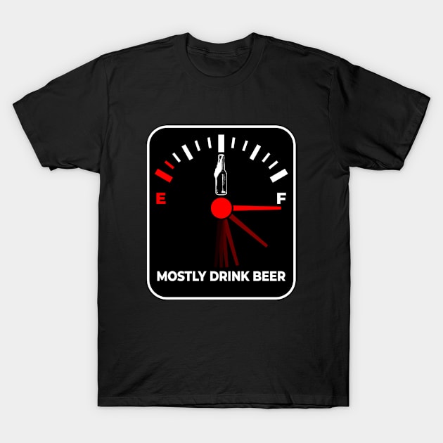 Mostly drink beer T-Shirt by Hary Nagara